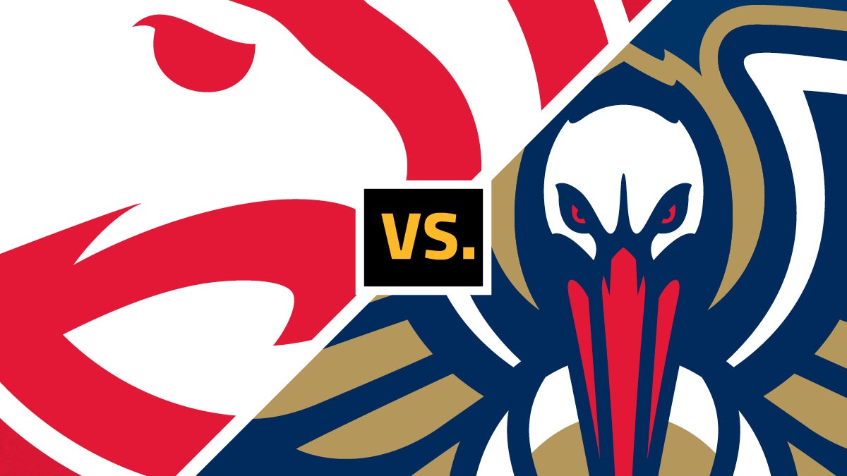 Atlanta Hawks vs. New Orleans Pelicans