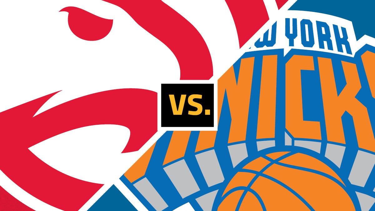 Atlanta Hawks vs. New York Knicks