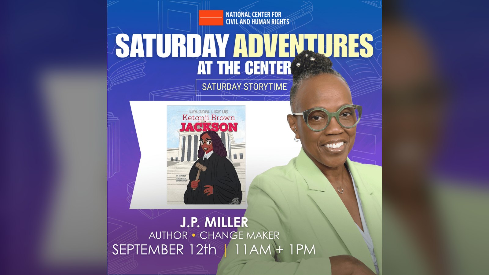 Saturday Adventures at the Center storytime promo art featuring author J.P. Miller beside the cover of Leading Like Ketanji Brown Jackson, September 12th at 11AM and 1PM