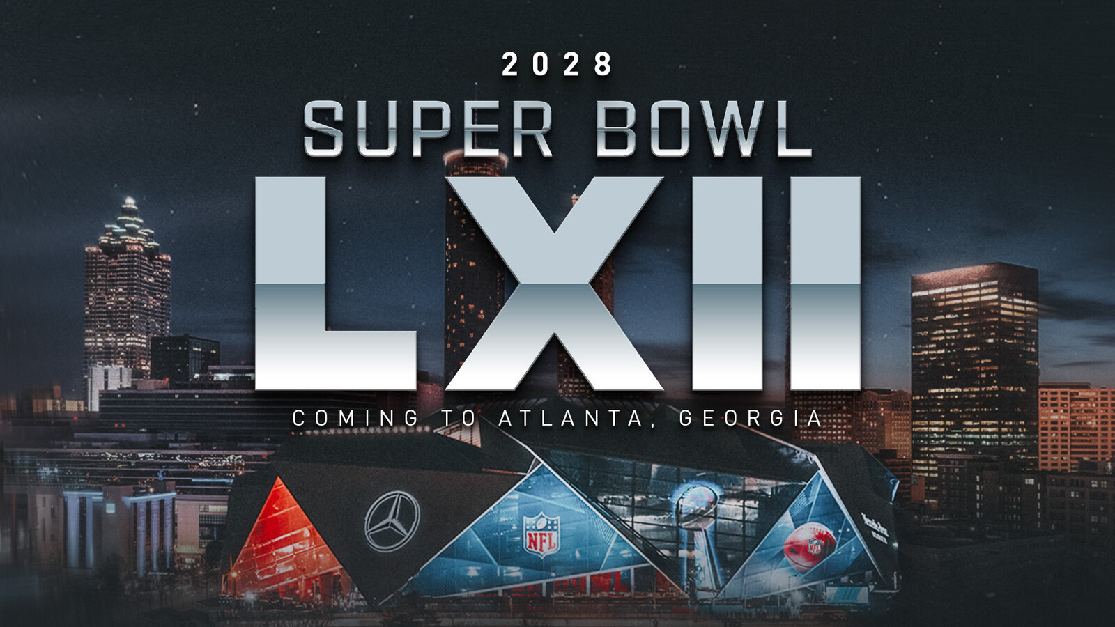 Super Bowl LXII announcement art reading 2028 Super Bowl LXII Coming to Atlanta Georgia in chrome lettering over a night view of the downtown Atlanta skyline and Mercedes-Benz Stadium
