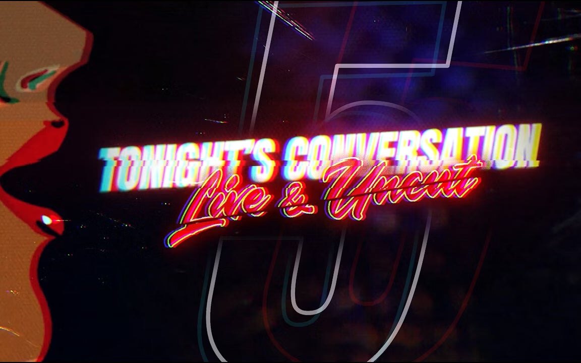 Tonights Conversation Live and Uncut key art with the show title in chrome glitch lettering above Live and Uncut in neon red script